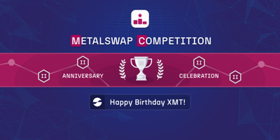 MetalSwap Competition: Happy birthday XMT!