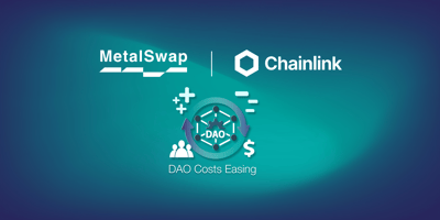 MetalSwap <> Chainlink Paper 2 - DAO Costs and Bridges