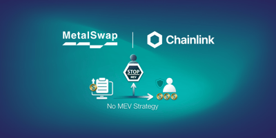 MetalSwap <> Chainlink Paper 3 - Anti MEV Strategy