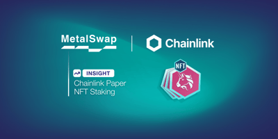 MetalSwap <> Chainlink Paper - NFT Staking