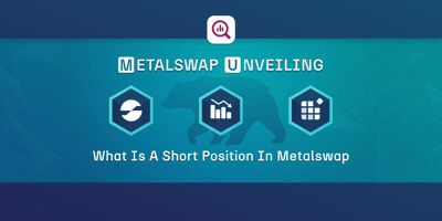 What is a Short Position in MetalSwap
