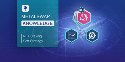 MetalSwap Knowledge - NFT Staking Soft Strategy