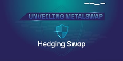Unveiling MetalSwap: Hedging Swap